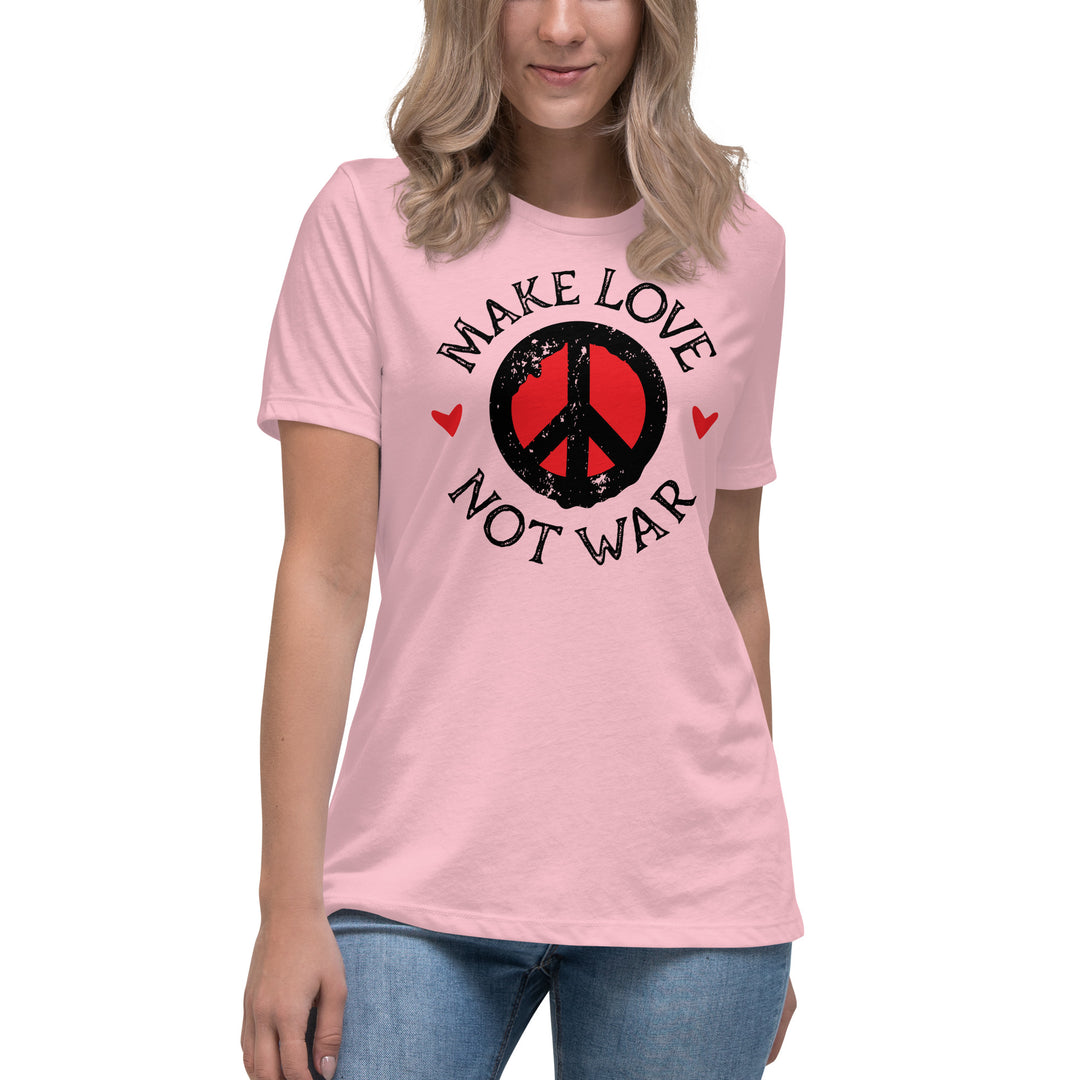 MAKE LOVE NOT WAR Women's Relaxed T-Shirt