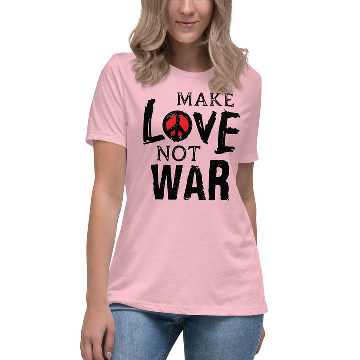 MAKE LOVE NOT WAR Women's Relaxed T-Shirt