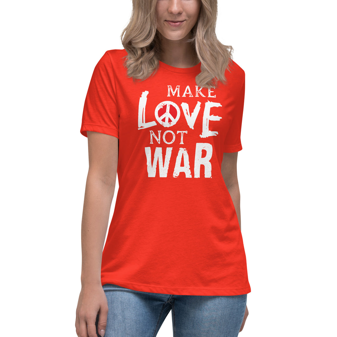 MAKE LOVE NOT WAR Women's Relaxed T-Shirt