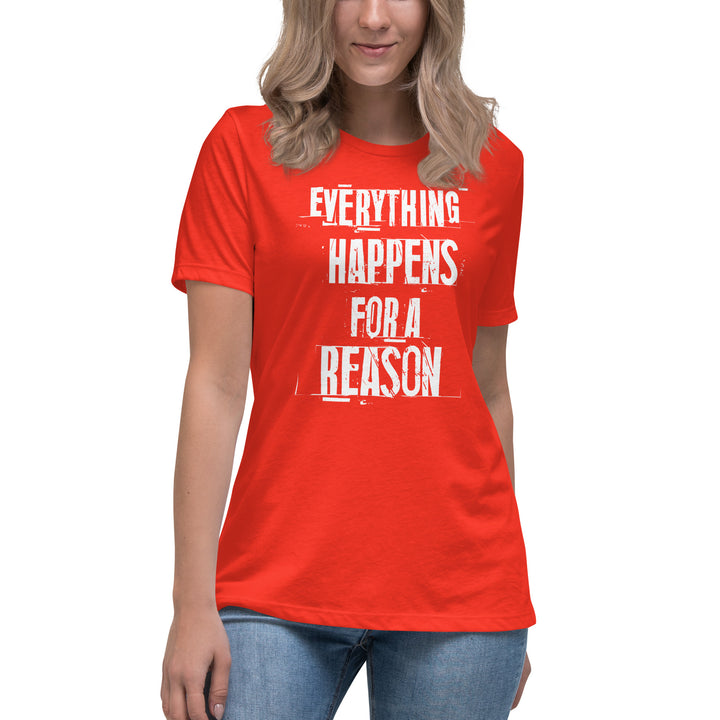 EVERYTHING HAPPENS FOR A REASON Women's Relaxed T-Shirt