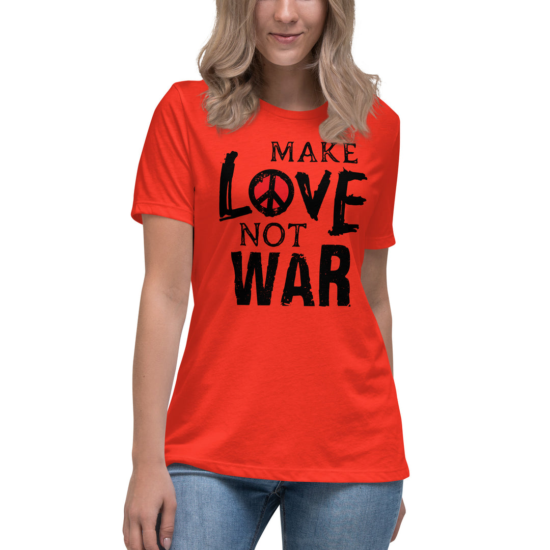 MAKE LOVE NOT WAR Women's Relaxed T-Shirt