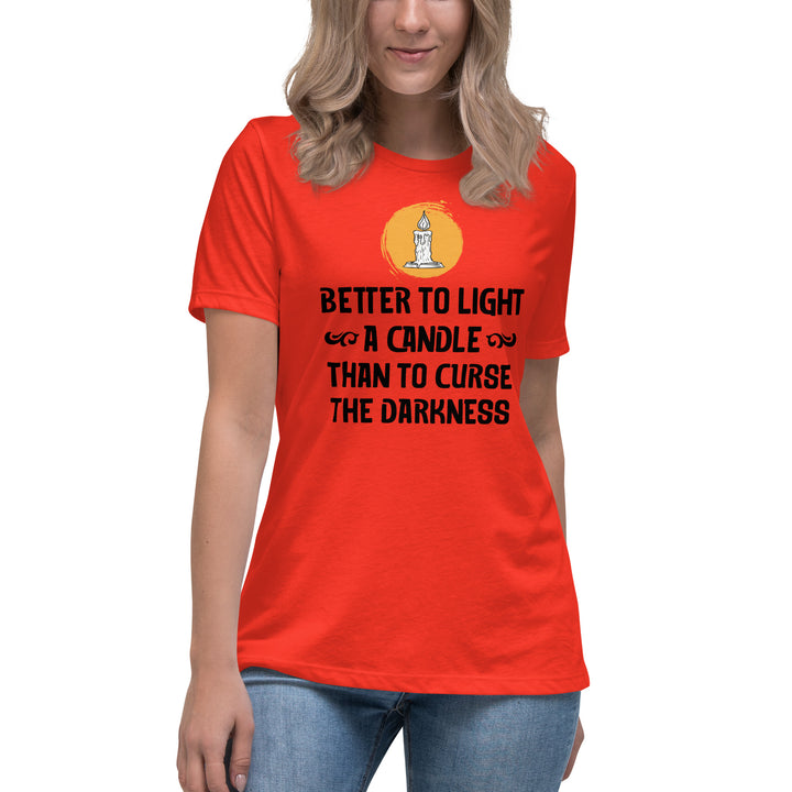 BETTER TO LIGHT A CANDLE Women's Relaxed T-Shirt