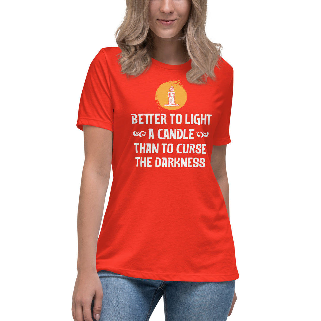 BETTER TO LIGHT A CANDLE Women's Relaxed T-Shirt