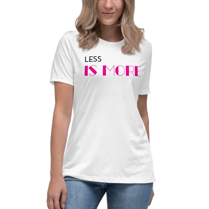 LESS IS MORE  Women's Relaxed T-Shirt