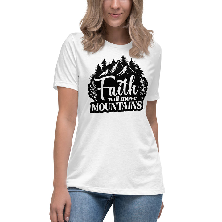 FAITH WILL MOVE MOUNTAINS Women's Relaxed T-Shirt