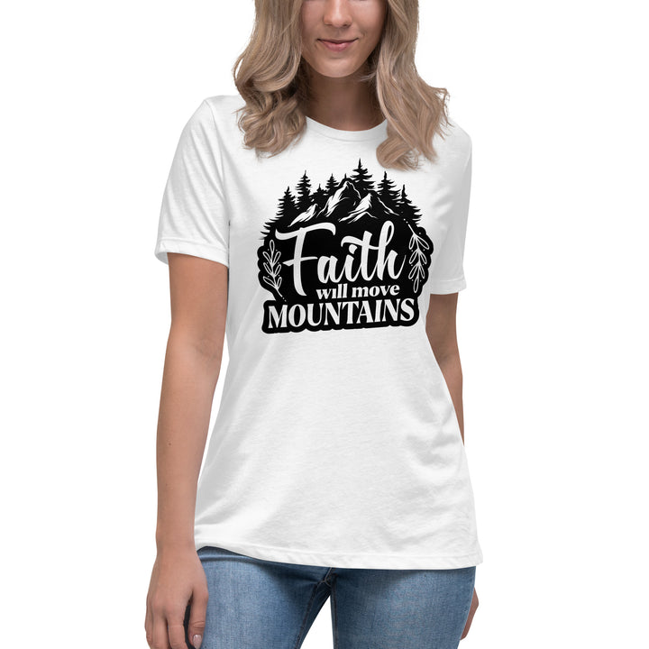 FAITH WILL MOVE MOUNTAINS Women's Relaxed T-Shirt