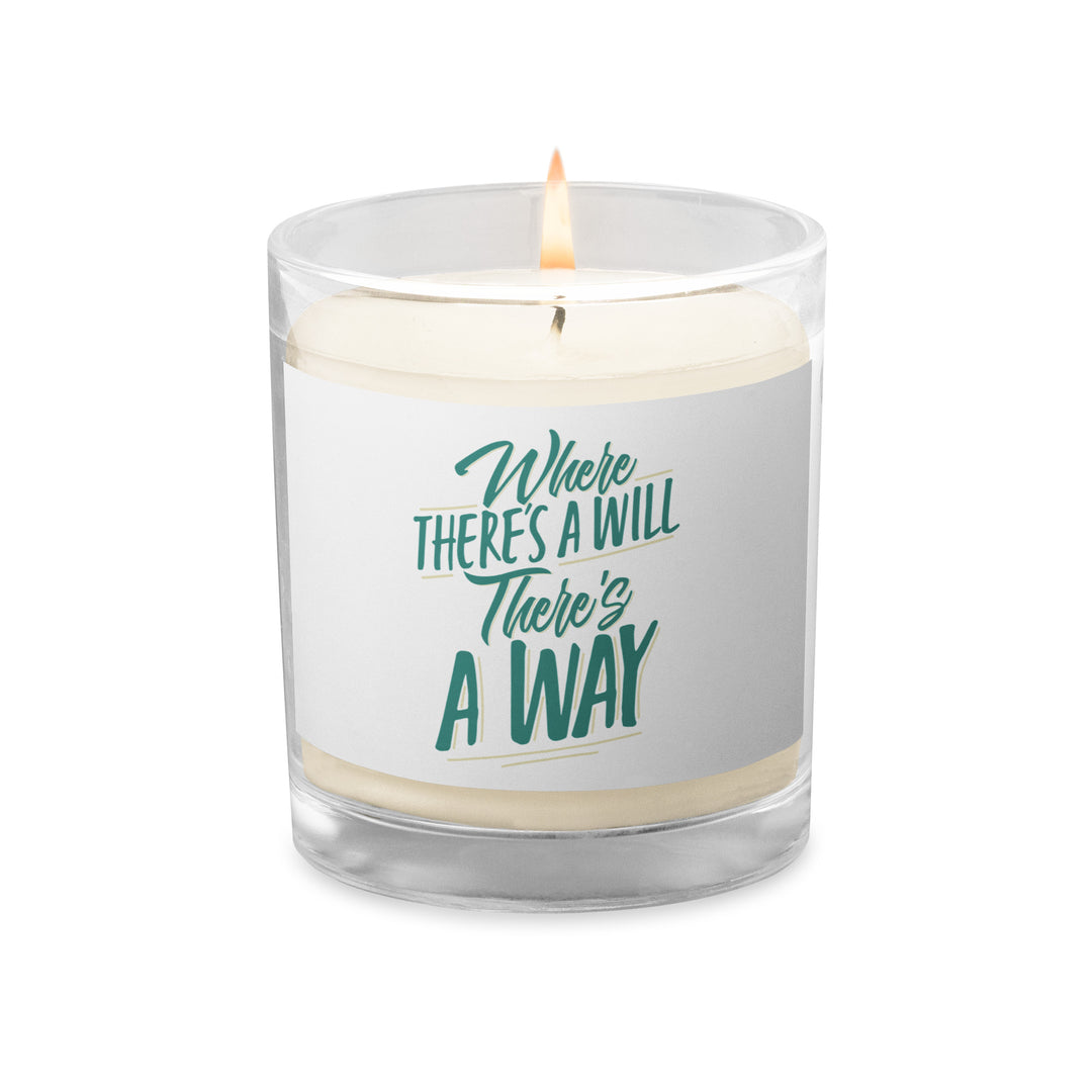 “where there is a will there is a way'' Glass jar soy wax candle