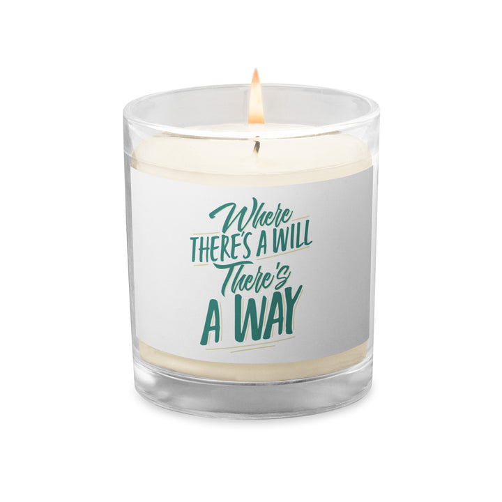 “where there is a will there is a way'' Glass jar soy wax candle