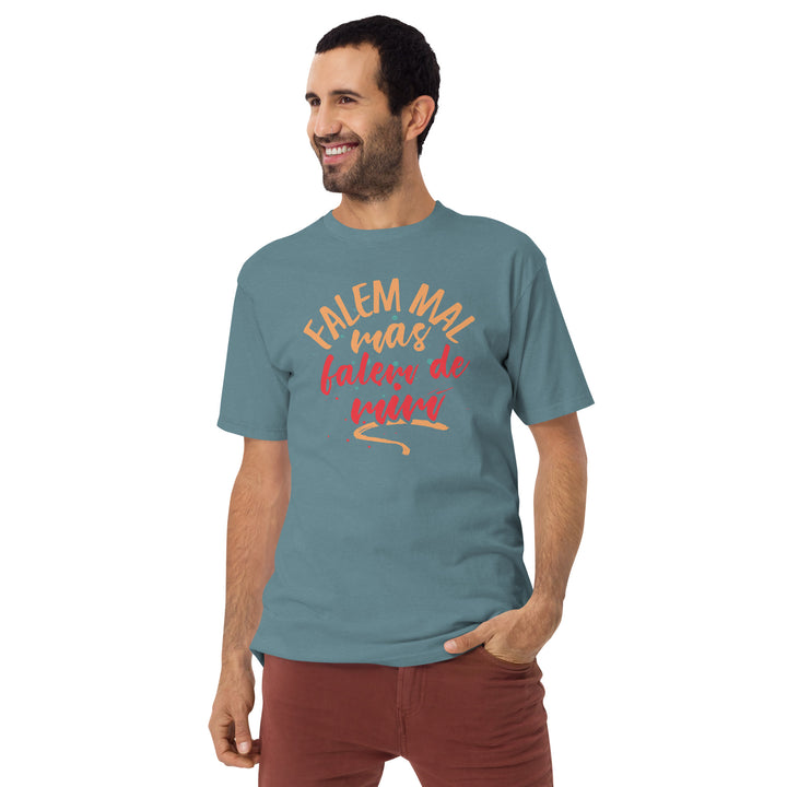 Falem mal mas falem de mim Men’s premium heavyweight tee