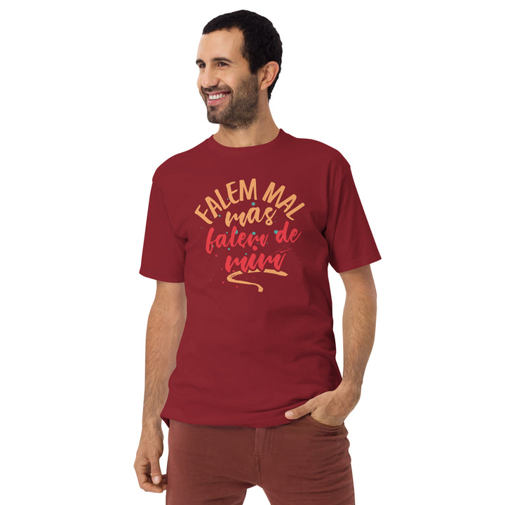 Falem mal mas falem de mim Men’s premium heavyweight tee