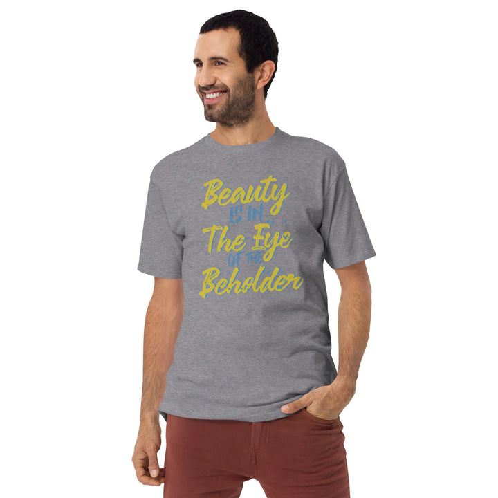 Beauty Is In The Eye Of The Beholder Men’s premium heavyweight tee