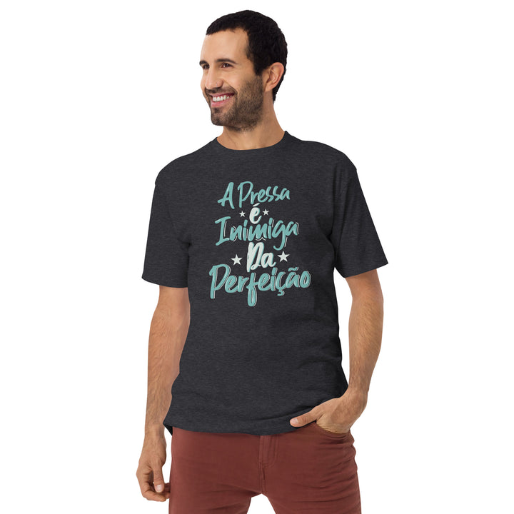 A pressa é inimiga da perfeição Men’s premium heavyweight tee