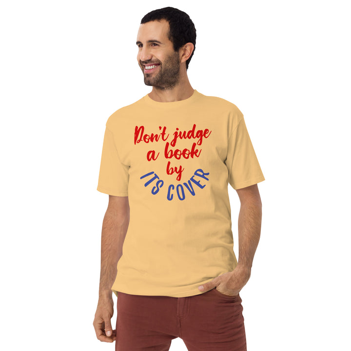 Don't Judge A Book By Its Cover Men’s premium heavyweight tee