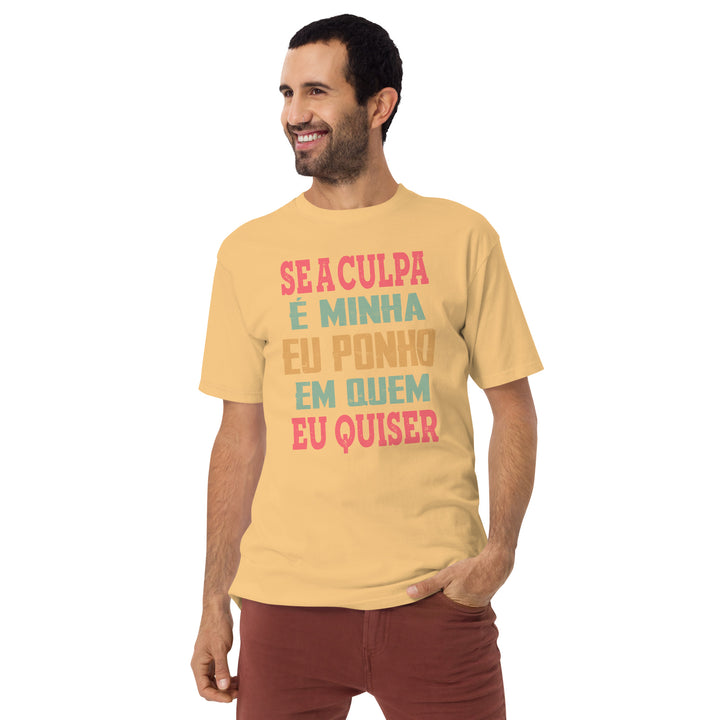 Se a culpa é minha eu ponho em quem eu quiser Men’s premium heavyweight tee