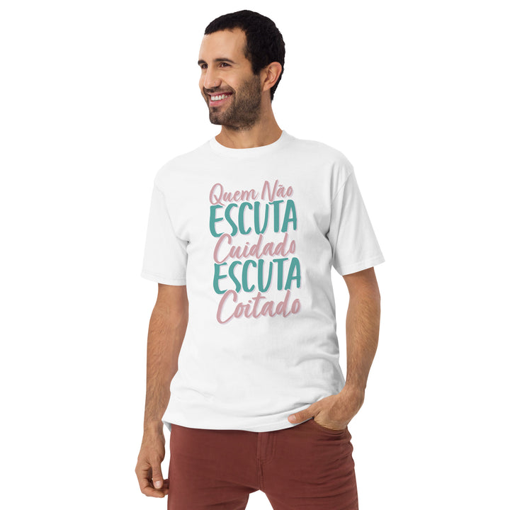 Quem não escuta cuidado escuta coitado Men’s premium heavyweight tee