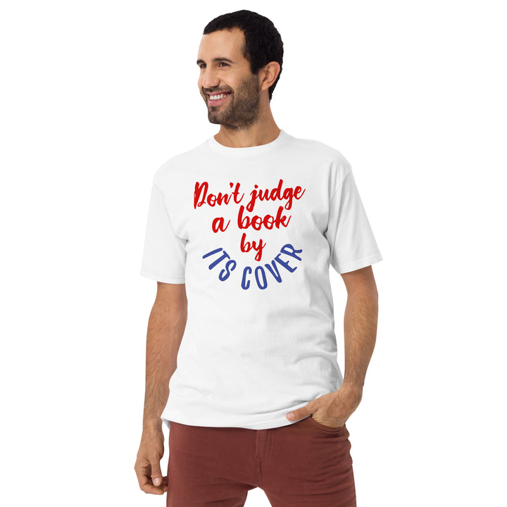 Don't Judge A Book By Its Cover Men’s premium heavyweight tee