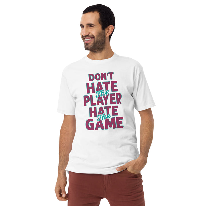 Don't Hate The Player Hate The Game Men’s premium heavyweight tee