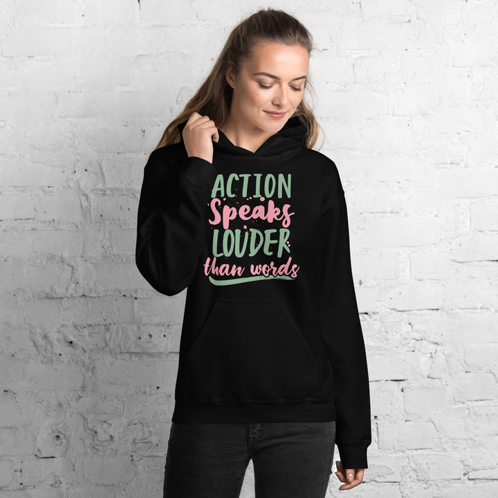 Action Speaks Louder Than Words Hoodie