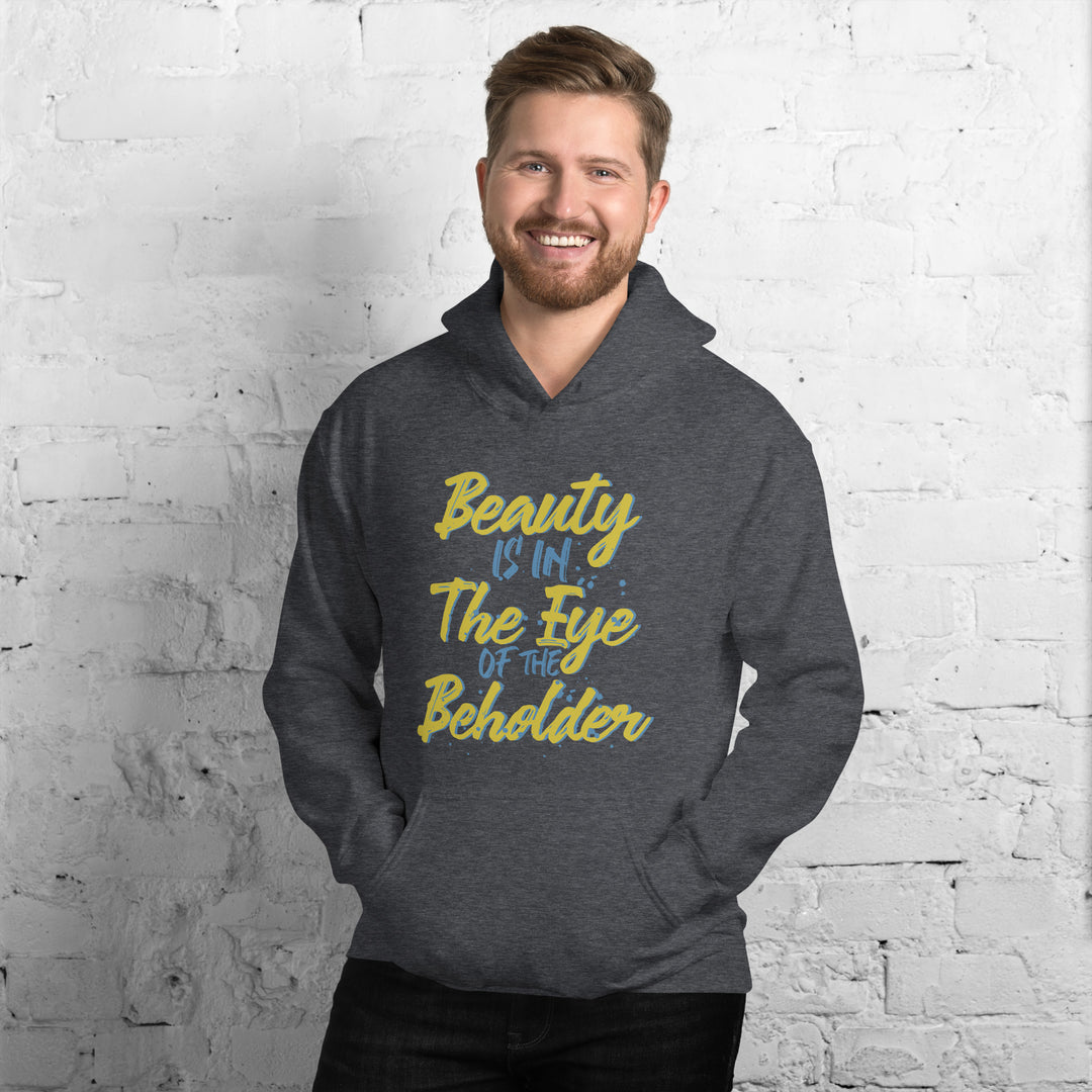 Beauty Is In The Eye Of The Beholder Hoodie