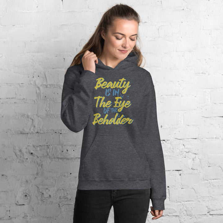 Beauty Is In The Eye Of The Beholder Hoodie