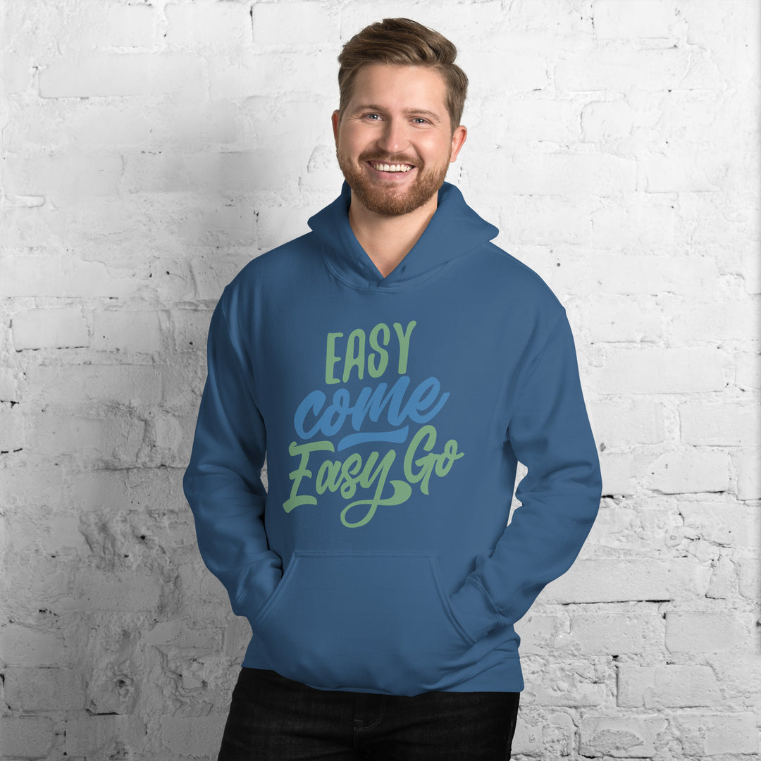 Easy Come Easy Go  Hoodie