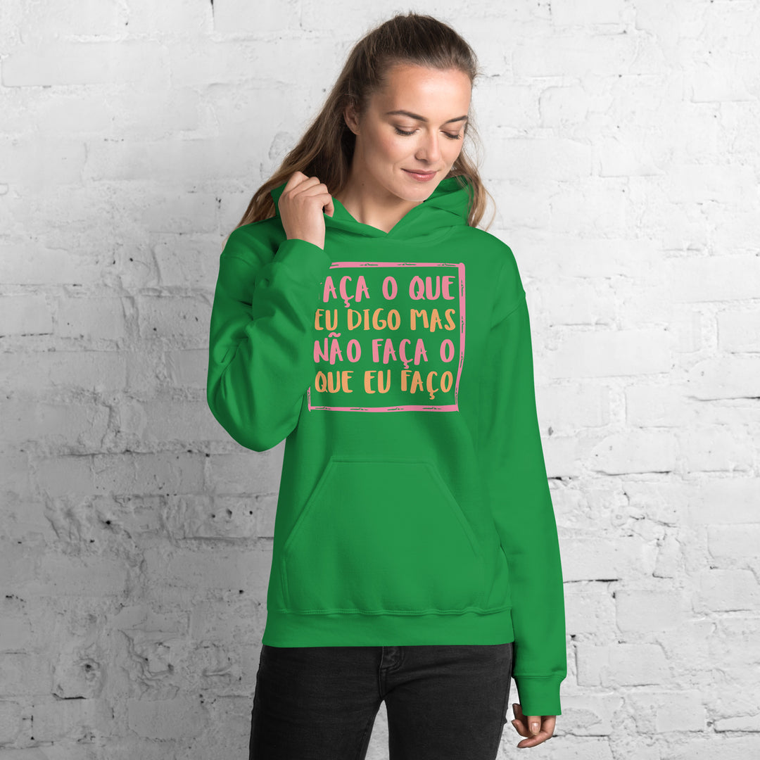 Faça o que eu digo mas não faça o que eu faço Hoodie