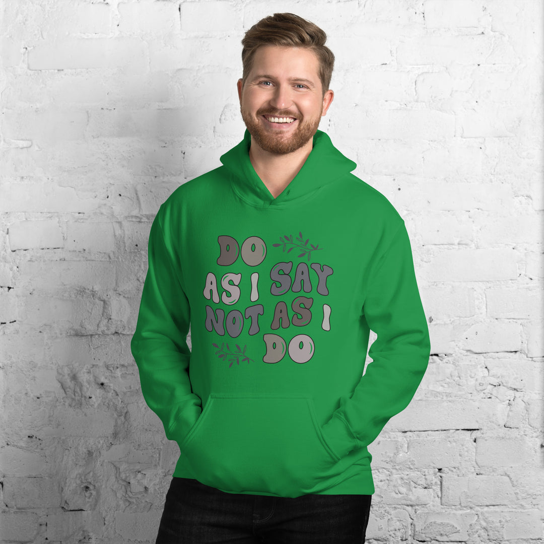 Do As I Say Not As I Do Hoodie