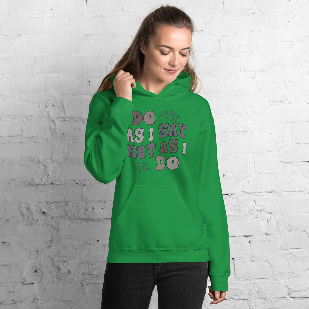 Do As I Say Not As I Do Hoodie