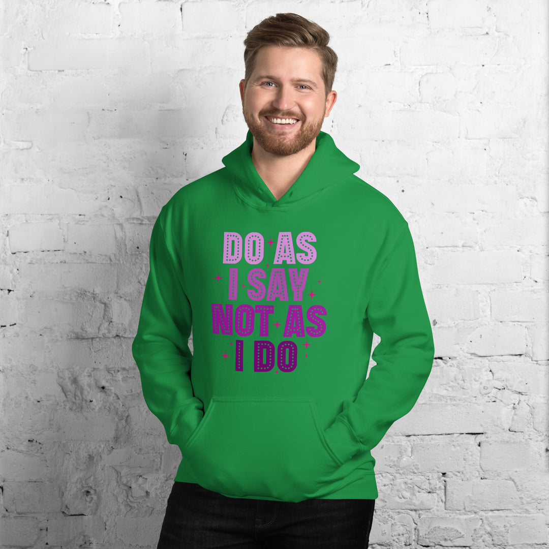 Do As I Say Not As I Do Hoodie