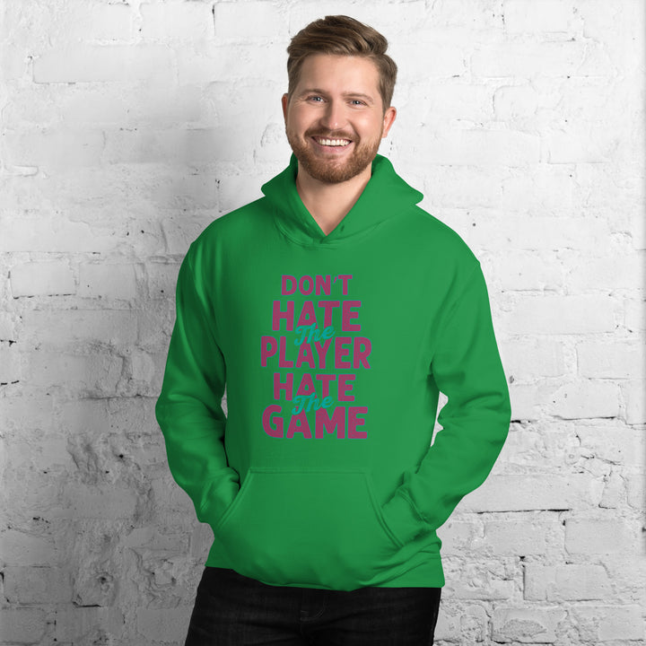 Don't Hate The Player Hate The Game Hoodie