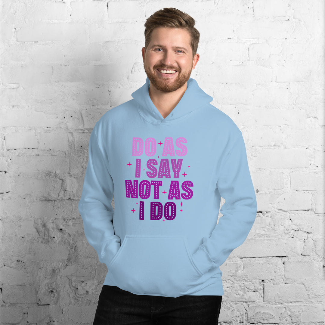 Do As I Say Not As I Do Hoodie