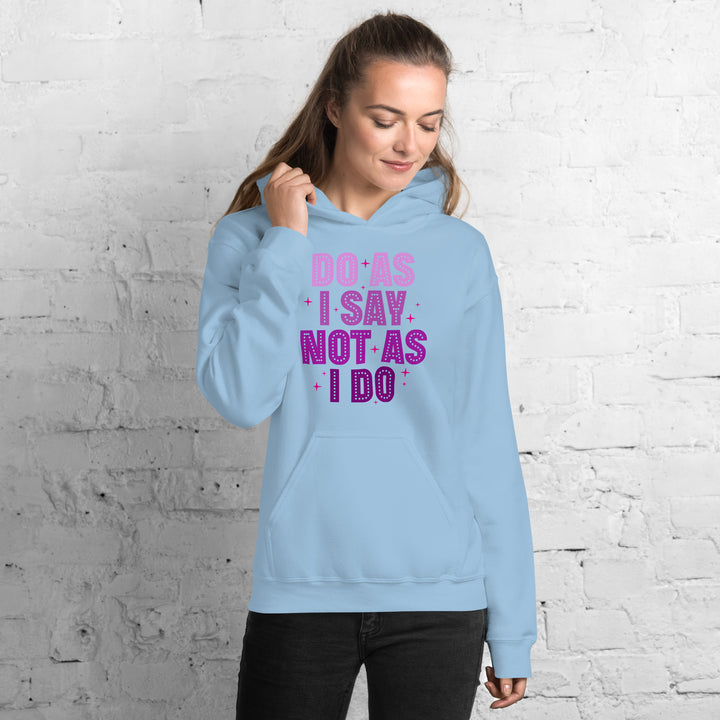 Do As I Say Not As I Do Hoodie