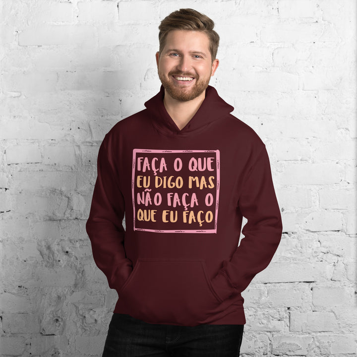 Faça o que eu digo mas não faça o que eu faço Hoodie