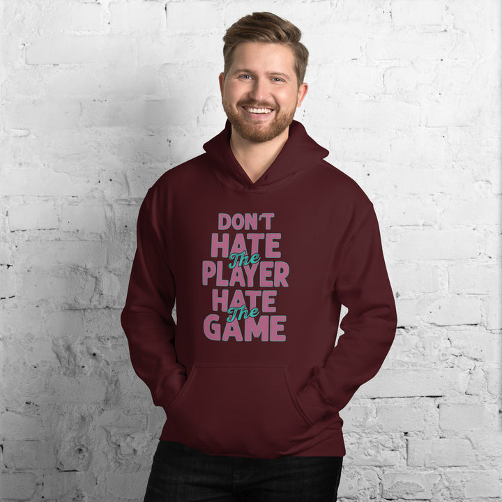 Don't Hate The Player Hate The Game Hoodie