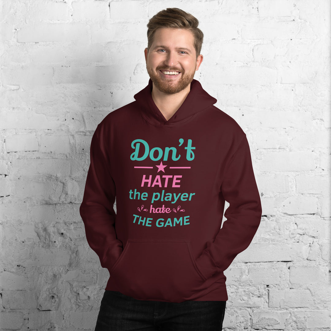 Don't Hate The Player Hate The Game Hoodie