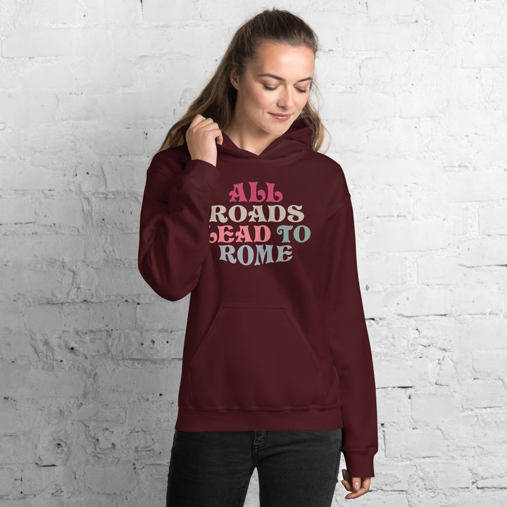 All Roads Lead To Rome Hoodie