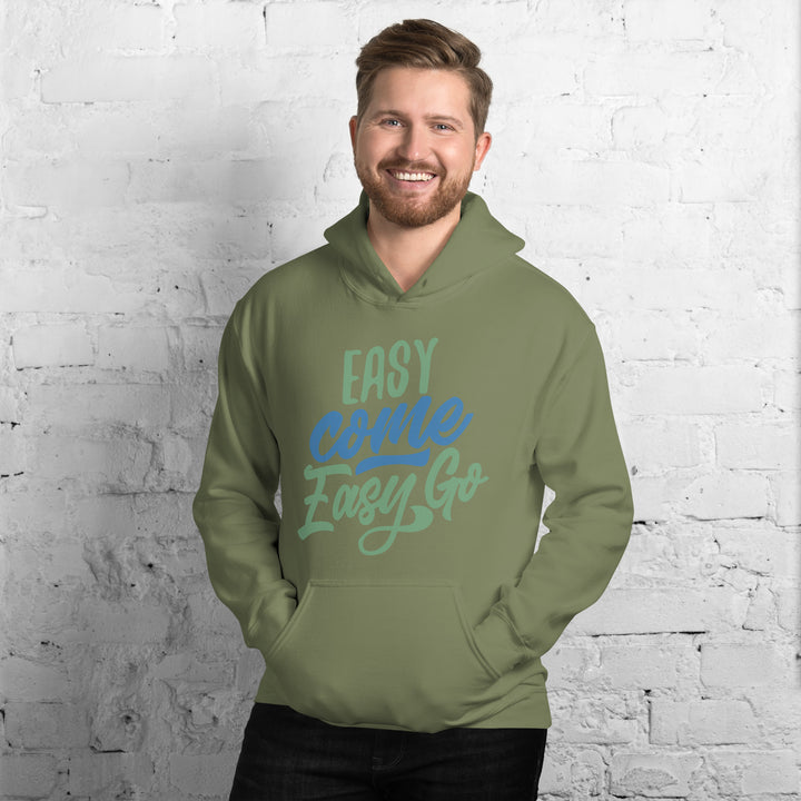 Easy Come Easy Go  Hoodie