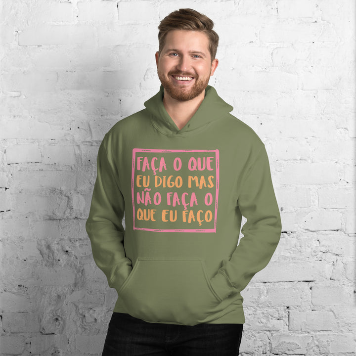 Faça o que eu digo mas não faça o que eu faço Hoodie