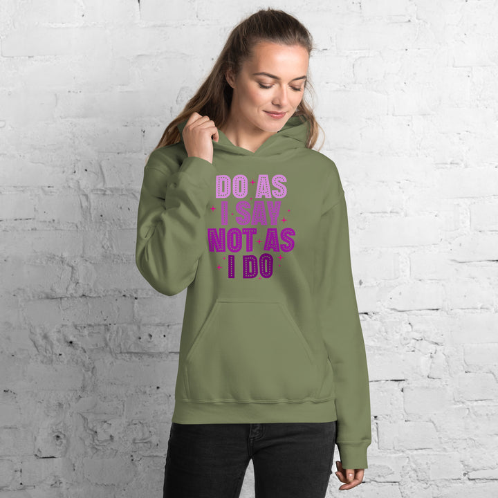 Do As I Say Not As I Do Hoodie