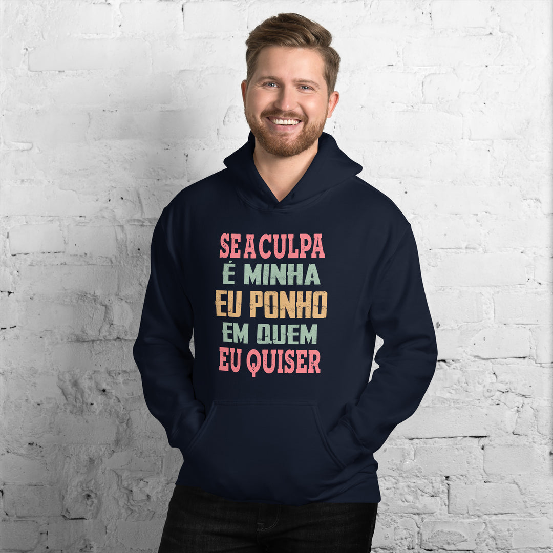 Se a culpa é minha eu ponho em quem eu quiser Hoodie