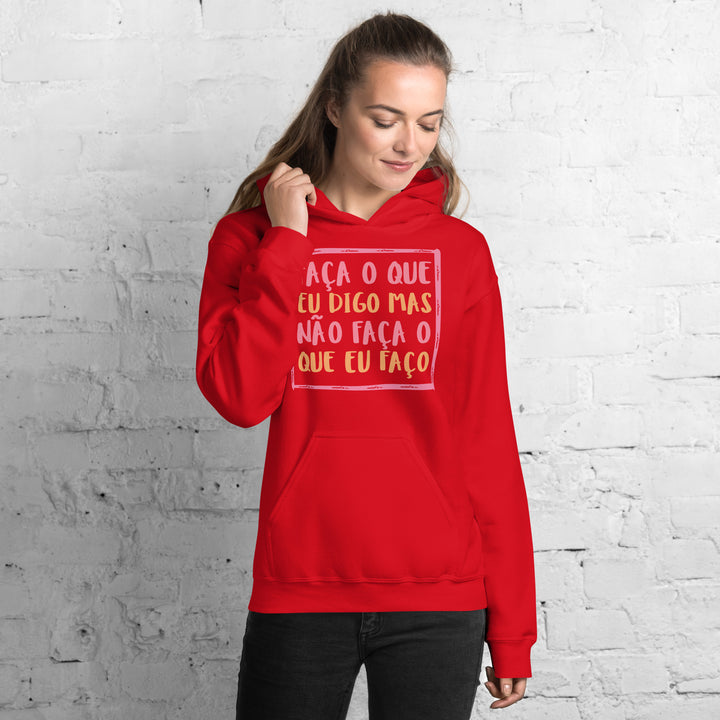 Faça o que eu digo mas não faça o que eu faço Hoodie