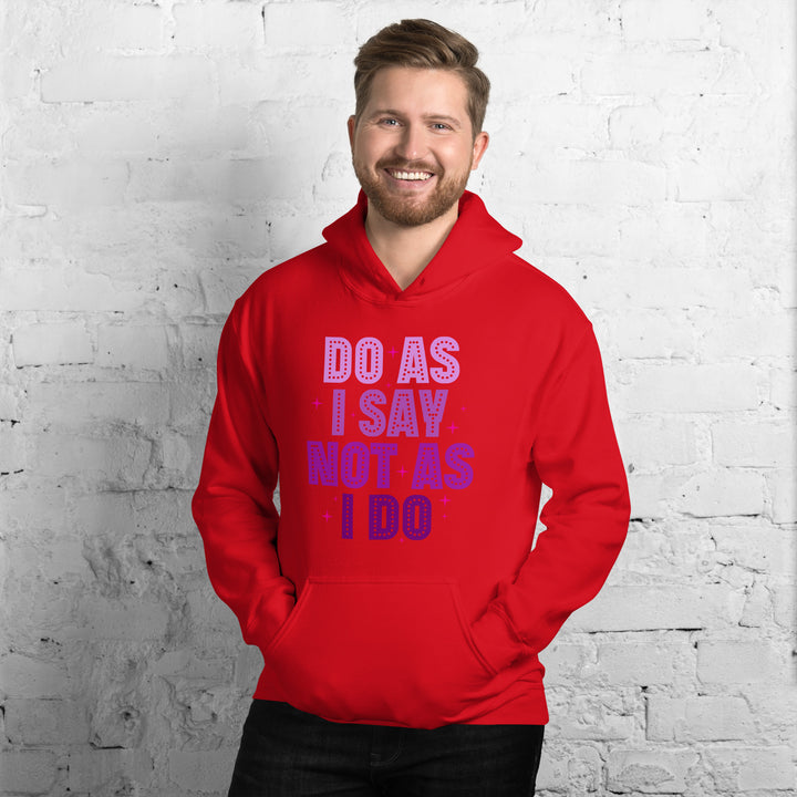 Do As I Say Not As I Do Hoodie