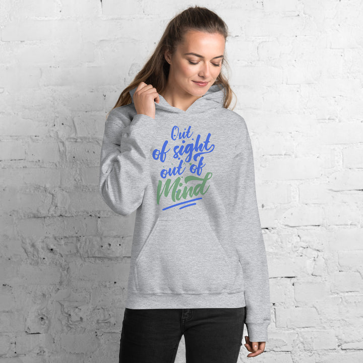 Out Of Sight Out Of Mind  Hoodie