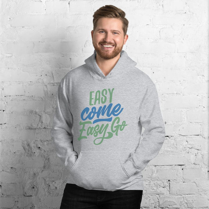 Easy Come Easy Go  Hoodie