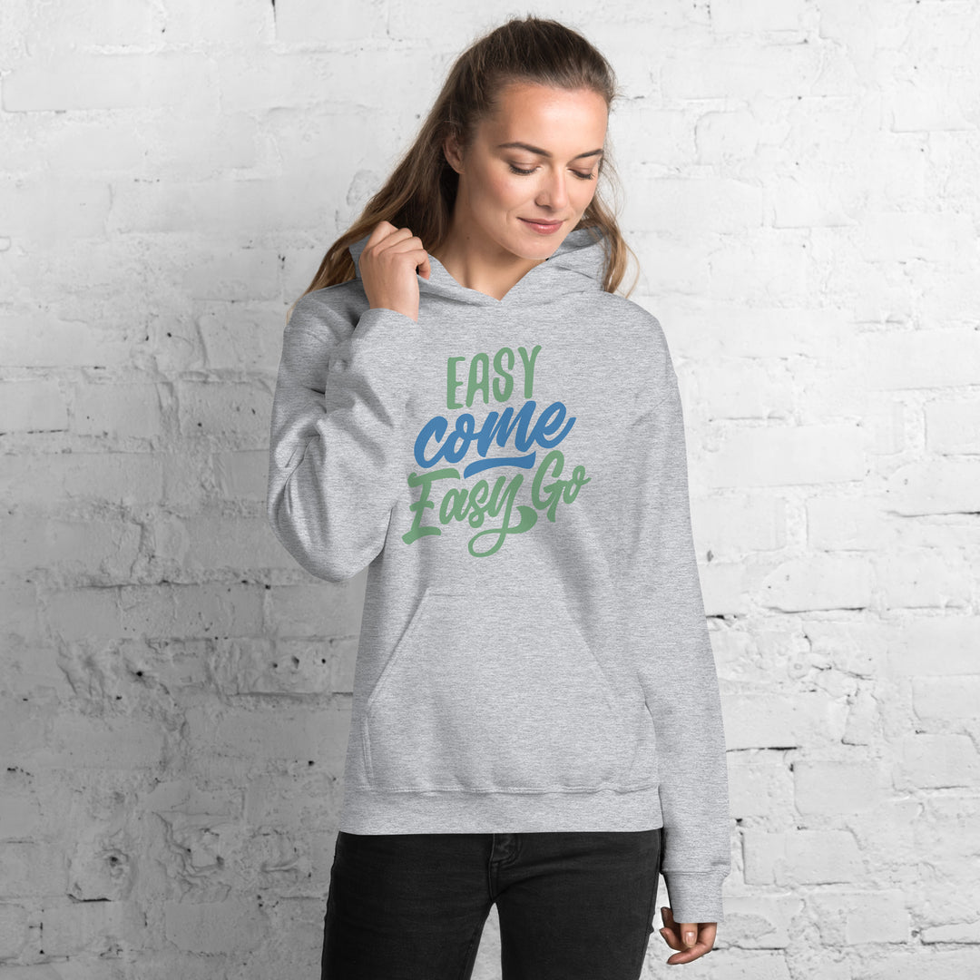 Easy Come Easy Go  Hoodie