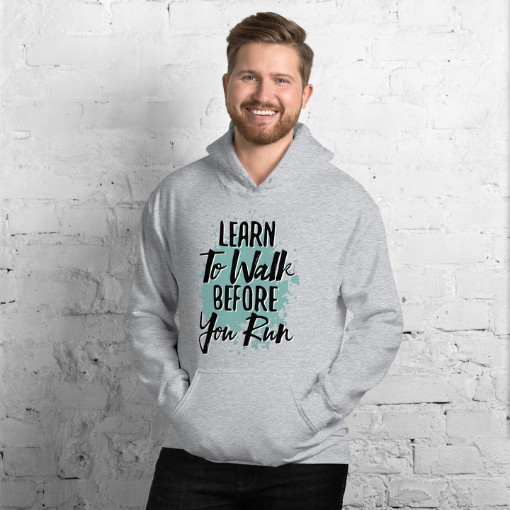 Learn To Walk Before You Run  Hoodie