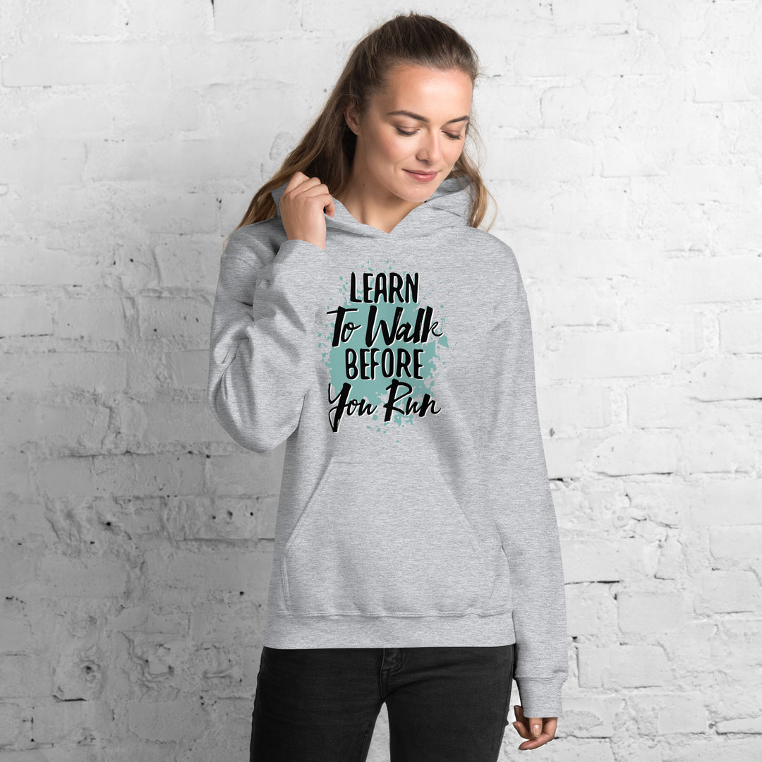 Learn To Walk Before You Run  Hoodie