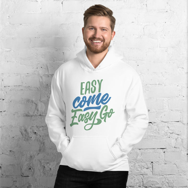 Easy Come Easy Go  Hoodie