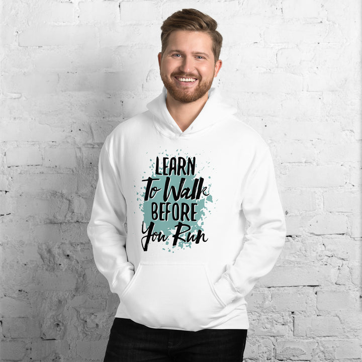 Learn To Walk Before You Run  Hoodie