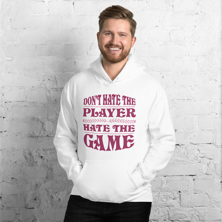 Don't Hate The Player Hate The Game Hoodie